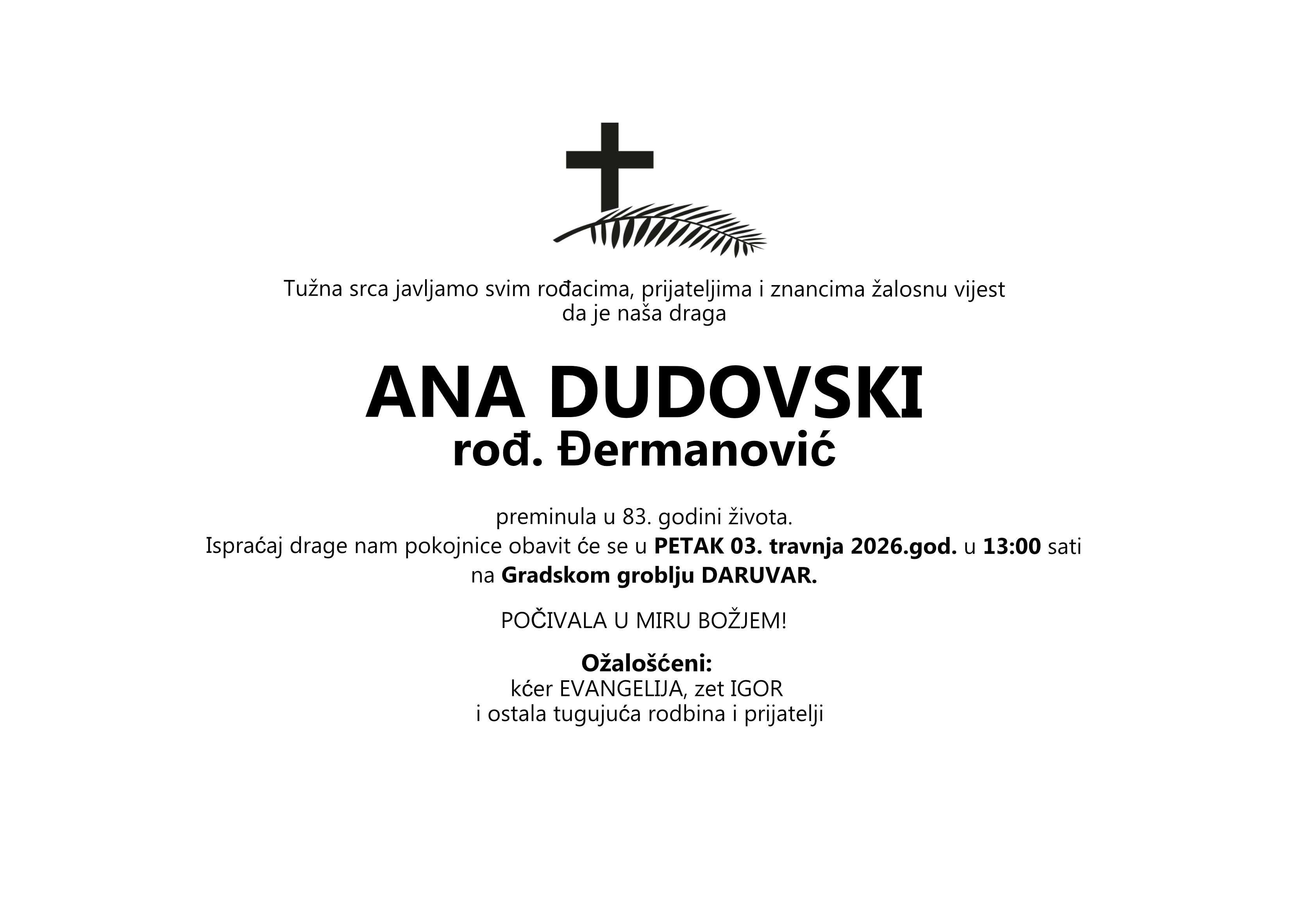 Ana Dudovski rođ. Đermanović, petek 03.04.2026. god. u 13:00 h , Daruvar
