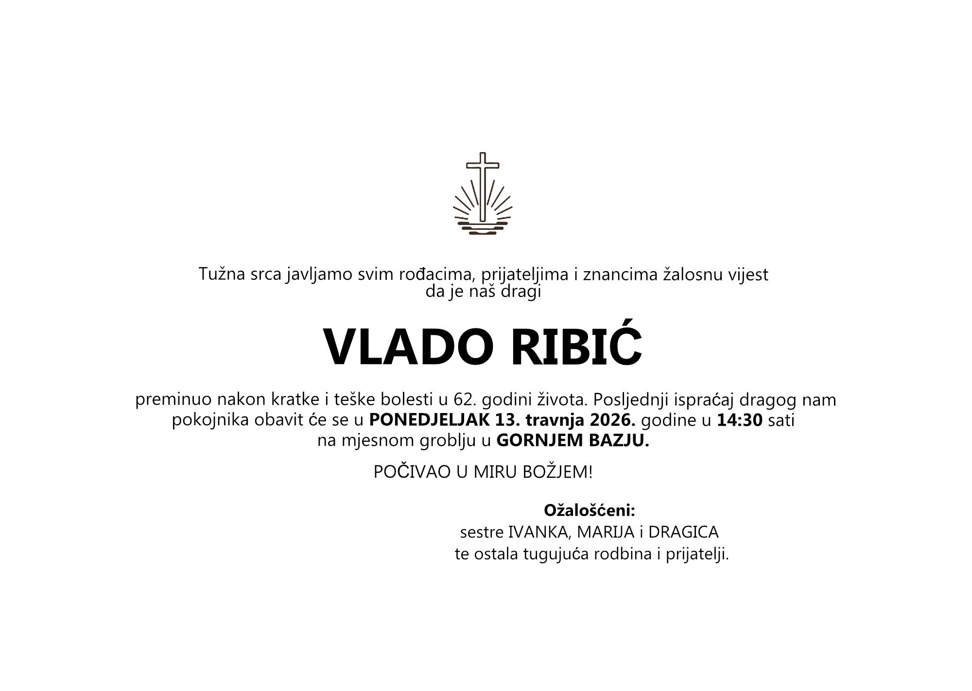 VLADO RIBIĆ, ponedjeljak, 13.04.2026. god. u 14:30 h, Gornje Bazje