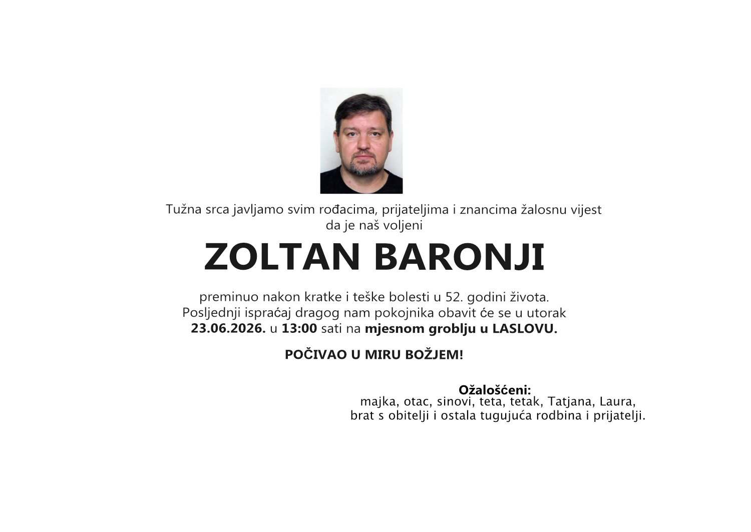 Zoltan Baronji, utorak 23.06.2026 u 13:00 sati,mjesno groblje LASLOVO
