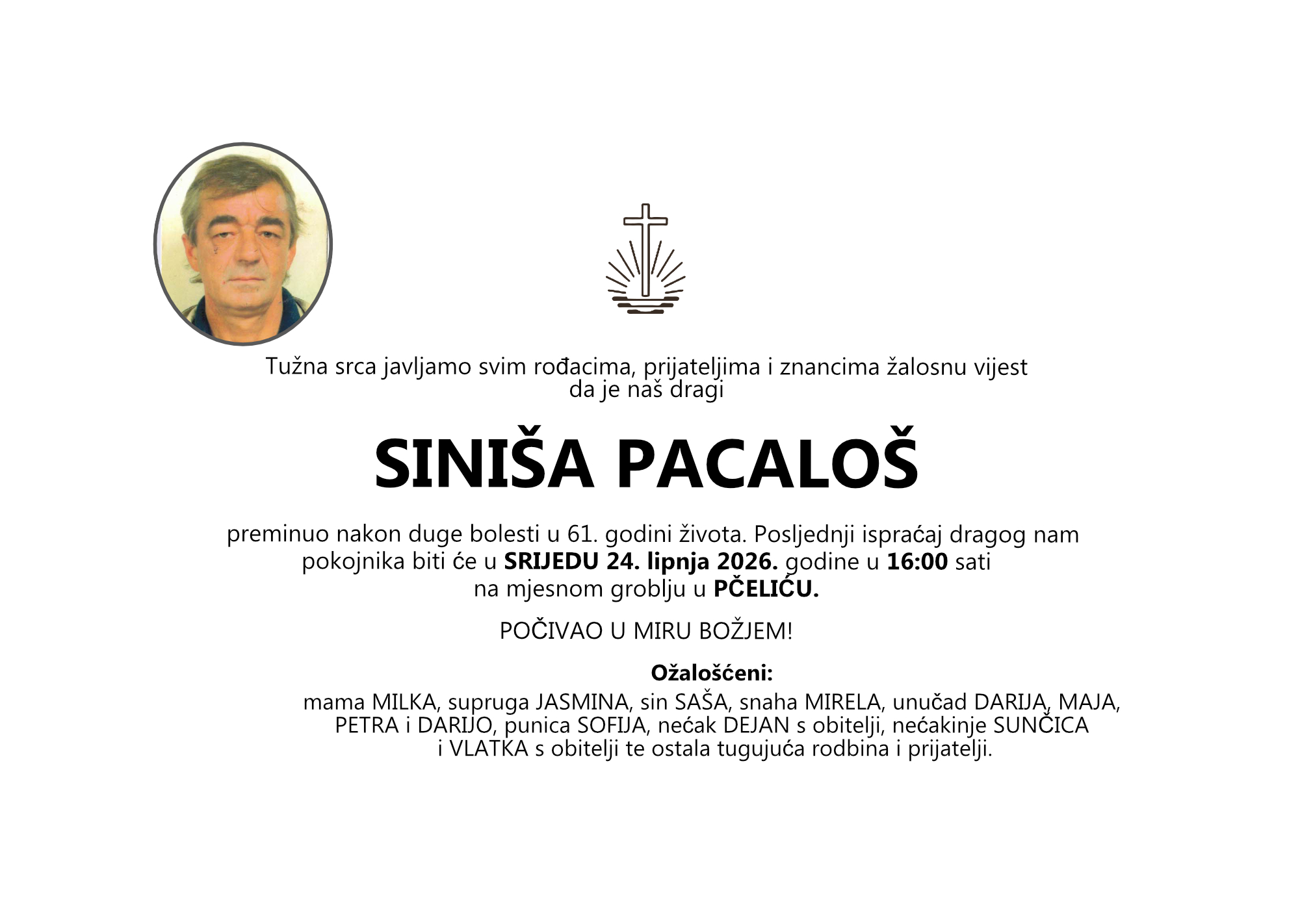SINIŠA PACALOŠ, srijeda 24.06.2026. god u 16:00 sati, PČELIĆ