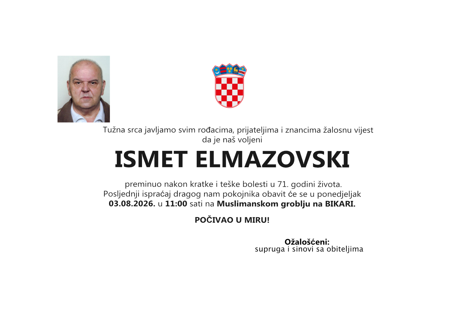 Ismet Elmazovski, ponedjeljak 03.08.2026. u 11:00 sati, Muslimansko groblje na Bikari