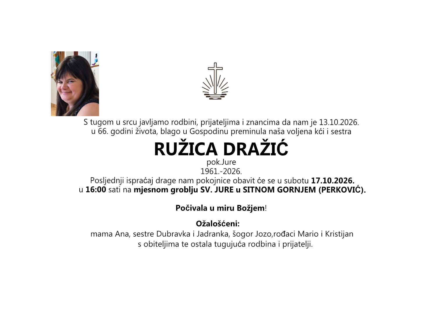 Ružica Dražić, subota 17.10.2026. u 16:00 sati, mjesno groblje SV. JURE, SITNO GORNJE (PERKOVIĆ)