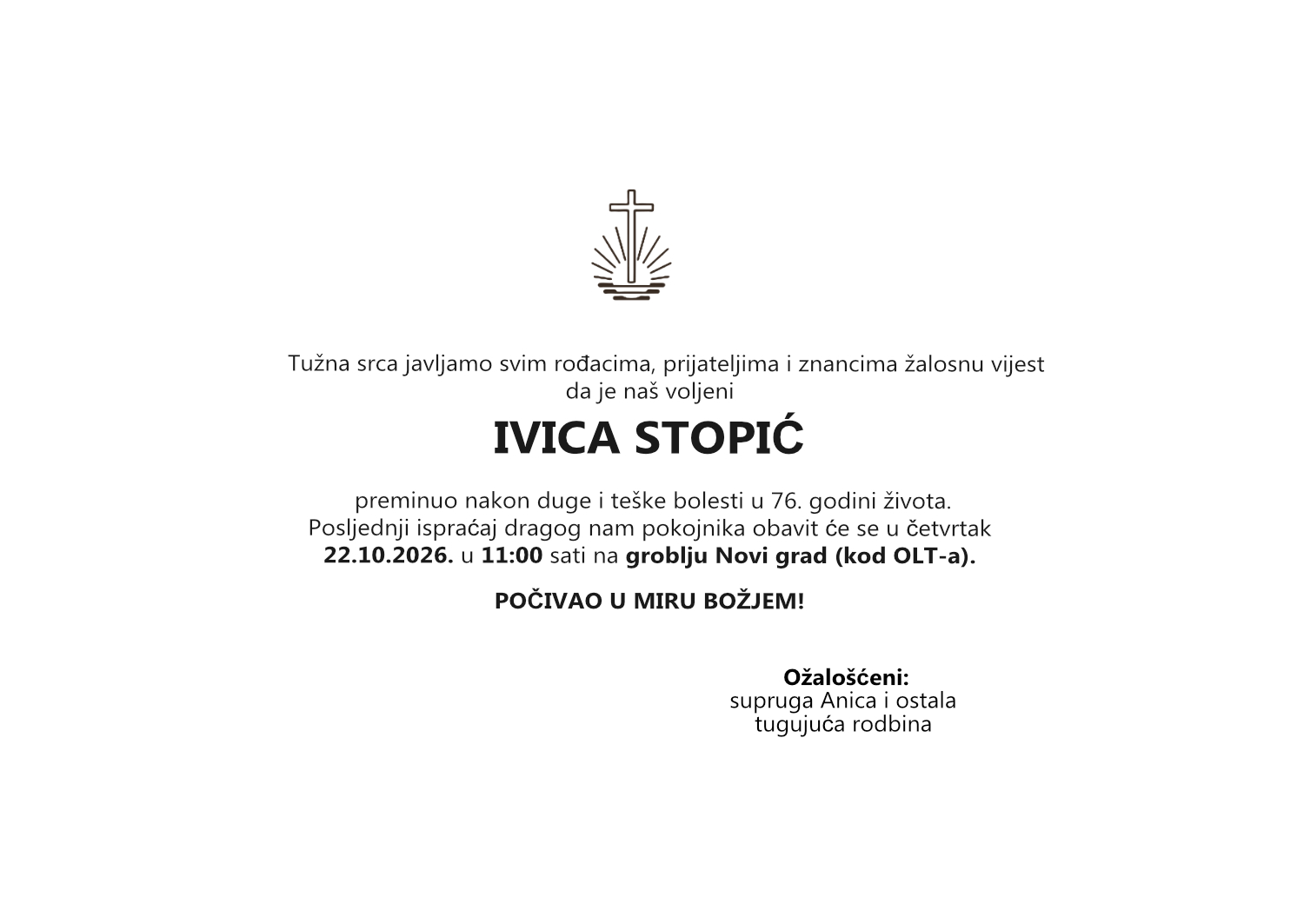 Ivica Stopić, četvrtak 22.10.2026. u 11:00 sati, groblje Novi grad (kod OLT-a)